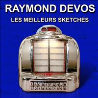 Raymond Devos - Les meilleurs sketches de Raymond Devos