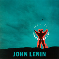 John Lenin - Peace For Presidents
