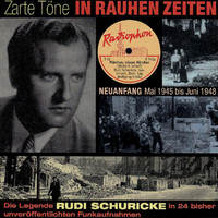 Rudi Schuricke - Zarte Töne In Rauhen Zeiten