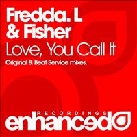 Fredda L. & Fisher - Love, You Call It