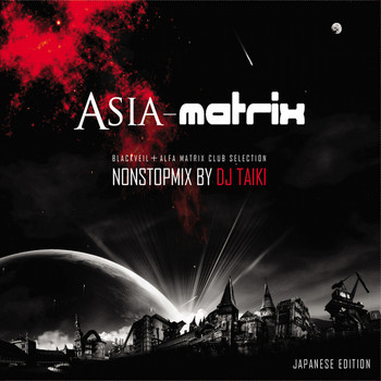 Various Artists - Asia Matrix - Non Stop Mix by DJ Taiki