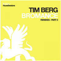 Tim Berg - Bromance (Remixes, Pt. 2)