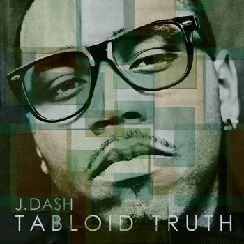 J. Dash - Tabloid Truth