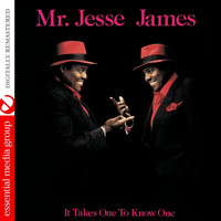 Jesse James - It Takes One To Know One (Remastered)