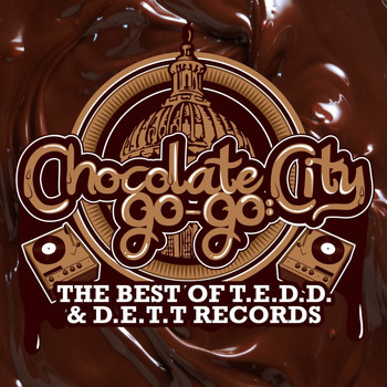 Various Artists - Chocolate City Go-Go: The Best Of T.E.D.D. & D.E.T.T. Records