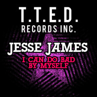 Jesse James - I Can Do Bad By Myself