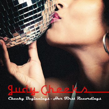 Judy Cheeks - Cheeky Beginnings - Her First Recordings (Digitally Remastered)