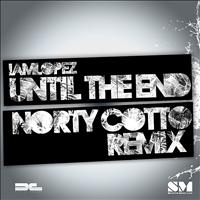 IAMLOPEZ - Until The End