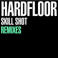 Hardfloor - Skill Shot (Remixes)