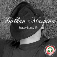 Balkan Mashina - Brassy Lassy EP