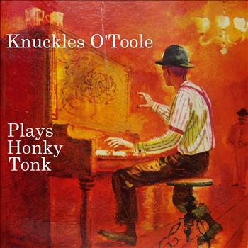 Knuckles O'Toole - Plays Honky Tonk Piano