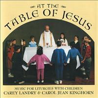 Carey Landry - At the Table of Jesus - Music for Liturgies With Children