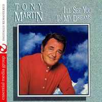 Tony Martin - I'll See You In My Dreams (Remastered)