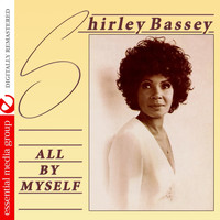 Shirley Bassey - All By Myself (Remastered)