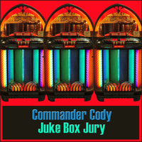 Commander Cody - Juke Box Jury