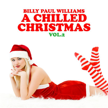 Billy Paul Williams - A Chilled Christmas Vol. 2