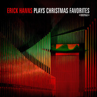 Erick Hanns - Erick Hanns Plays Christmas Favorites (Remastered)