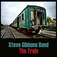 Steve Gibbons Band - The Train