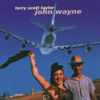 Terry Scott Taylor - John Wayne
