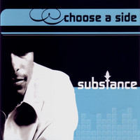 Substance - Choose A Side