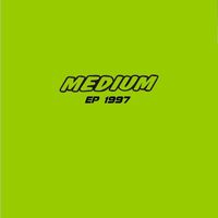 Medium - Medium 1997
