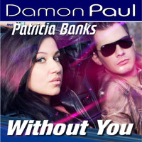 Damon Paul feat. Patricia Banks - Without You