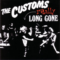 Customs - Really Long Gone