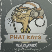 Phat Kats - Raw Classics