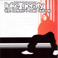 Luke Geraty - The Before I Sold Out EP