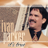 Ivan Parker - It's True