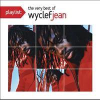 Wyclef Jean - Playlist: The Very Best Of Wyclef Jean
