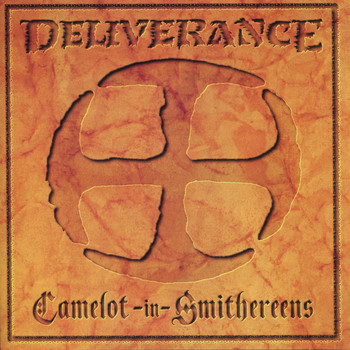 Deliverance - Camelot In Smithereens