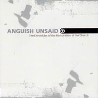 Anguish Unsaid - The Chronicles of the Restoration of the Church
