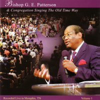 Bishop G.E. Patterson - Recorded Live In Memphis, TN Volume 1