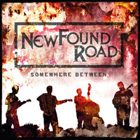 NewFound Road - Somewhere Between