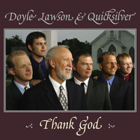 Doyle Lawson & Quicksilver - Thank God
