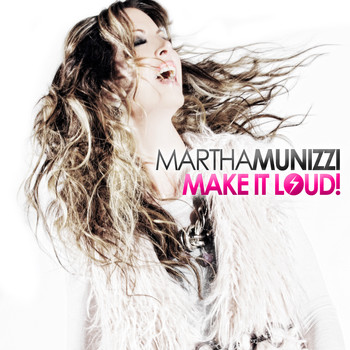 Martha Munizzi - Make It Loud