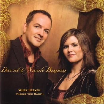 David & Nicole Binion - When Heaven Kisses Earth