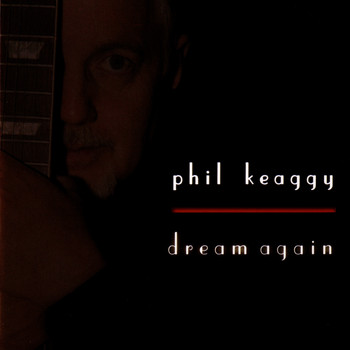 Phil Keaggy - Dream Again