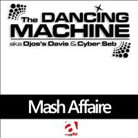 The Dancing Machine - Mash Affaire