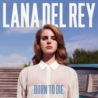 Lana Del Rey - Born To Die (Explicit)