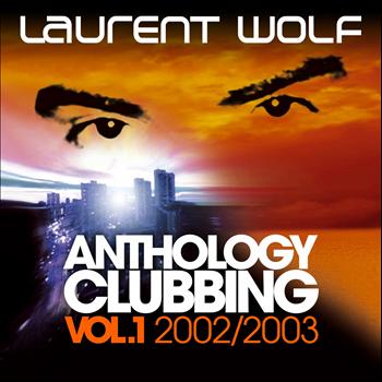 Laurent Wolf - Anthology Clubbing