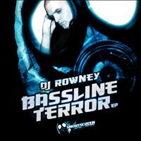 DJ Rowney - Bassline Terror