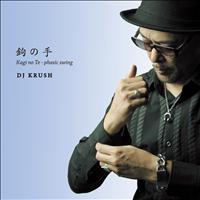 DJ Krush - Kagi No Te - Phasic Swing