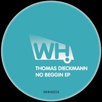Thomas Dieckmann - No Beggin EP