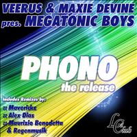 Veerus, Maxie Devine, Megatonic Boys - Phono (The Release)
