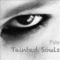 Tainted Souls - Pale