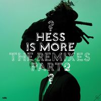 Hess Is More - The Remixes Part 2 - EP