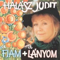 Halász Judit - A fiam + a lányom