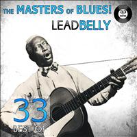 Leadbelly - The Masters of Blues! (33 Best of Leadbelly)